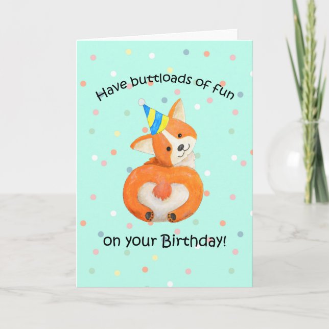Corgi birthday, Cute corgi butt, buttloads of fun  Card (Front)