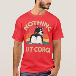 Corgi ButtNothing But CorgiBlack TriColored Corgi T-Shirt