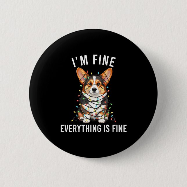 Corgi Christmas I'm Fine Everything Is Fine  6 Cm Round Badge (Front)