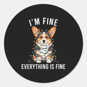 Corgi Christmas I'm Fine Everything Is Fine  Classic Round Sticker