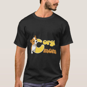 Corgi Cute Corgi Puppy Corgi Mom T-Shirt