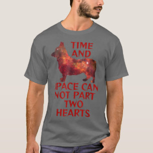 Corgi Cute Time And Space Can Not Part Hearts T-Shirt