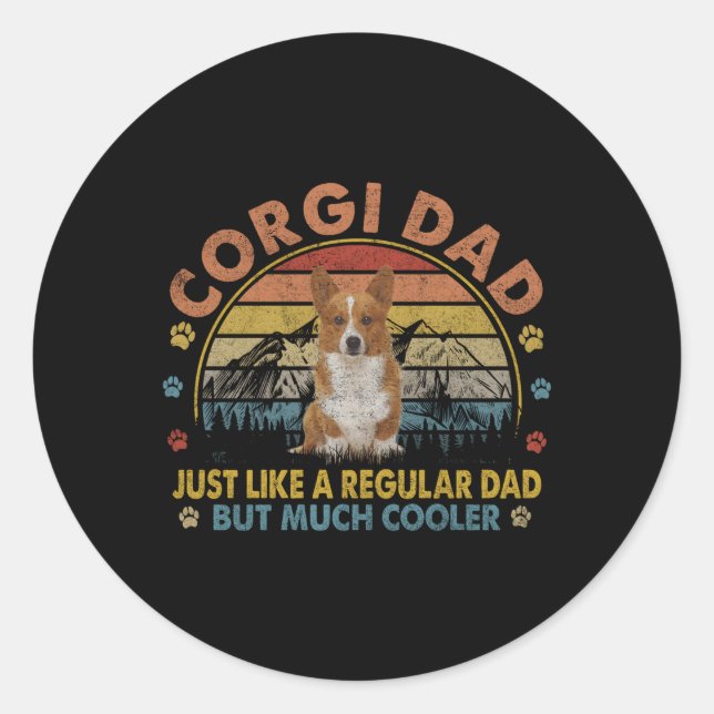Corgi Dad Like A Regular Dad But Er Classic Round Sticker (Front)