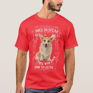 Corgi Dog Breed Dogs Do Speak  T-Shirt