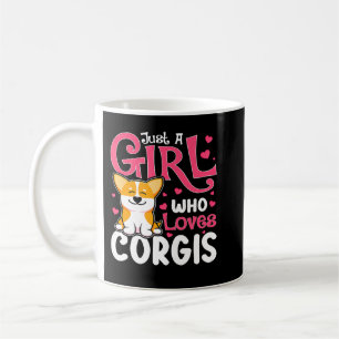 Corgi Dog Corgis Just A Girl Who Loves Corgis corg Coffee Mug