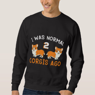 Corgi Dog For Corgi Sweatshirt