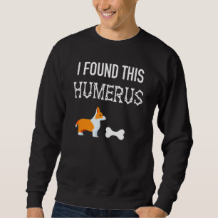 Corgi Dog Halloween Bone I Found This Humerus Sweatshirt