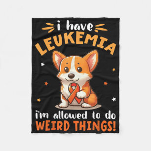 Corgi Dog I Have Leukaemia Im Allowed To Do Weird Fleece Blanket