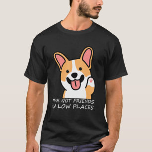 Corgi Dog I Ve Got Friends In Low Place Mum T-Shirt