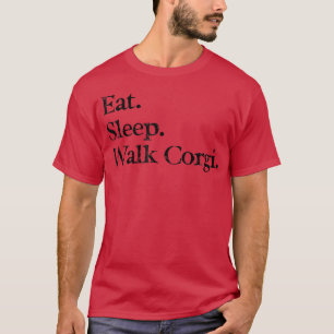 Corgi Dog Lover  Eat Sleep Walk Corgi Funny  T-Shirt