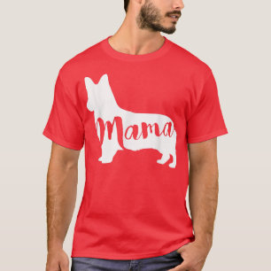 Corgi Dog MAMA  T-Shirt