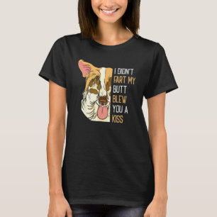 Corgi Dog Owner Not Fart My Butt Blew You Kiss Sar T-Shirt