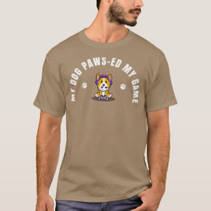 Corgi Dog Playing Video Game Paused My Game Funny T-Shirt