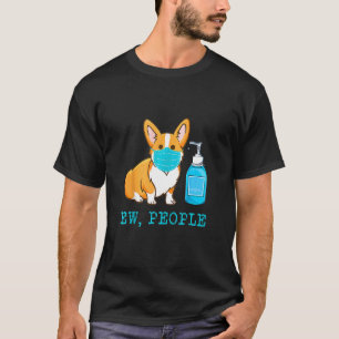 Corgi Dog Wear Face Mask Ew People Dog T-Shirt