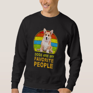 Corgi Dogs Are My Favourite People Sweatshirt