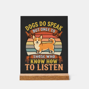 Corgi Dogs Do Speak Vintage Quote Acrylic Sign