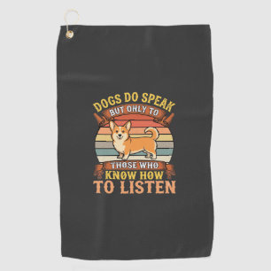 Corgi Dogs Do Speak Vintage Quote Golf Towel