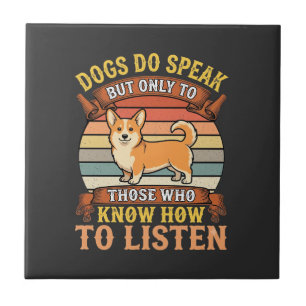 Corgi Dogs Do Speak Vintage Quote Tile
