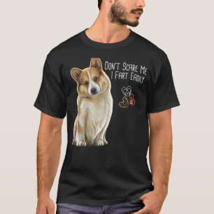 Corgi Dont Scare Me I Fart Easily Corgi T-Shirt