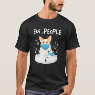 Corgi Ew People Dog Wash Hands Wearing A Face Mask T-Shirt