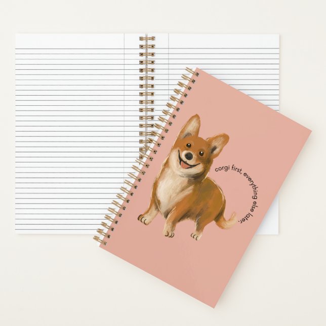 'Corgi first, everything else later.' Corgi Lover  Notebook (Inside)
