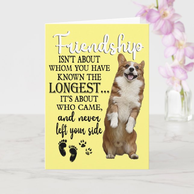 Corgi Friendship Isn't About Whom You Have Known T Card (Orchid)
