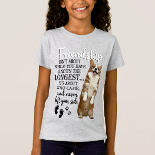Corgi Friendship Isn't About Whom You Have Known T-Shirt
