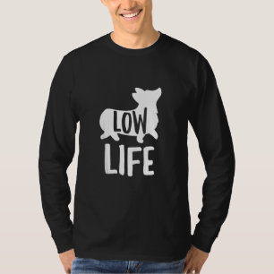Corgi Funny Low Life Joke Pun Dog Trainer T-Shirt