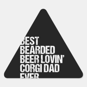 Corgi Gift  Best Bearded Beer Lovin Corgi Dad Ever Triangle Sticker