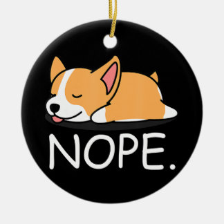 Corgi Gift | Nope Lazy Corgi Dog - Nope Not Today Ceramic Tree Decoration