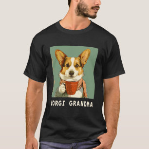 Corgi Grandma Funny Dog & Coffee Lover Welsh Corgi T-Shirt