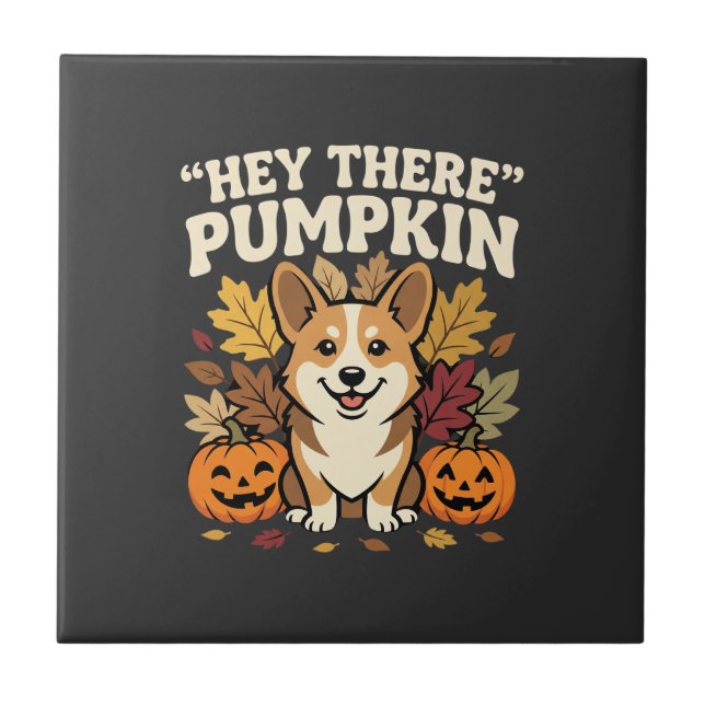 Corgi Halloween Hey There Pumpkin Design Tile (Front)