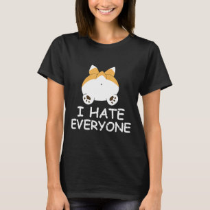 Corgi I Hate Everyone For Dog T-Shirt