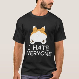 Corgi I Hate Everyone  For Dog T-Shirt