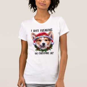 Corgi I Just Freaking Love Christmas Ok Xmas T-Shirt