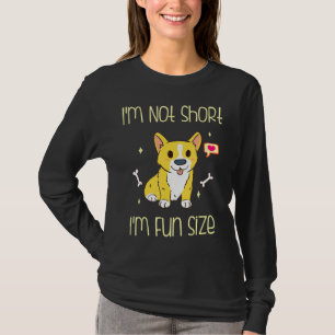 Corgi Im Not Short Im Fun Size T-Shirt