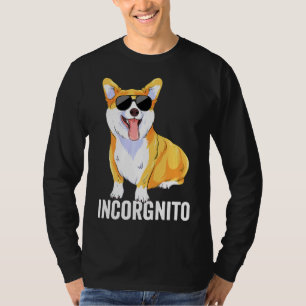 Corgi Incorgnito Pembroke Welsh Corgi Dog Pun T-Shirt