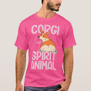Corgi Is My Spirit Animal Pup Puppy Pet Dog Lovers T-Shirt