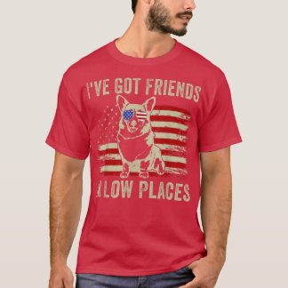 Corgi Ive Got Friends In Low Places Pembroke Welsh T-Shirt