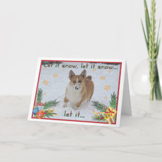 Corgi "Let it snow " Christmas Card