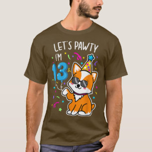 Corgi Lets Pawty Im 13th Birthday 13 Years Old Tee