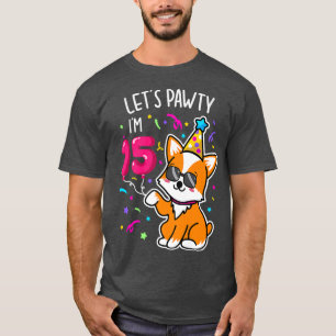 Corgi Let's Pawty I'm 15th, 15 Year Old Birthday T T-Shirt