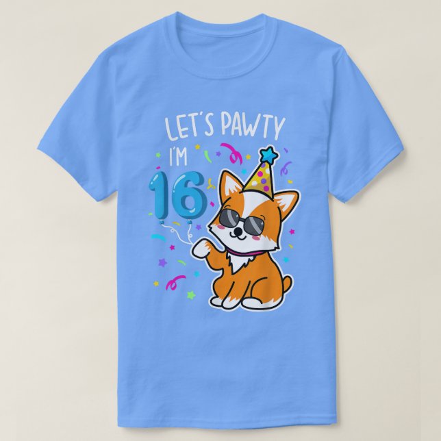 Corgi Lets Pawty Im 16th, 16 Year Old Birthday Tee (Design Front)