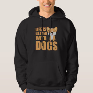 Corgi Life Is Better With Dogs Hoodie