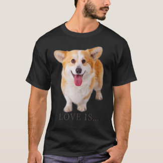 Corgi Love Is Dog Mum Dad Puppy Pet Women Men Kid T-Shirt