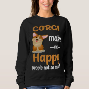 Corgi Make Me Happy Gori Dog Gori Dog Phonecase G Sweatshirt