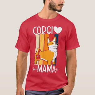 Corgi Mama Corgi Pembroke Welsh Lover Corgi Mum  T-Shirt