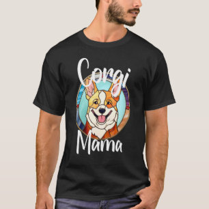 Corgi Mama Dog Mum Puppy Colourful Pet Fur Baby Br T-Shirt