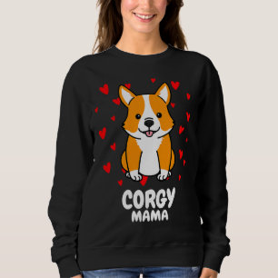 Corgi Mama Funny Corgi Mom Crazy Dog Sweatshirt