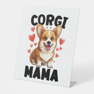 Corgi Mum - Cute Corgi Mama Pedestal Sign